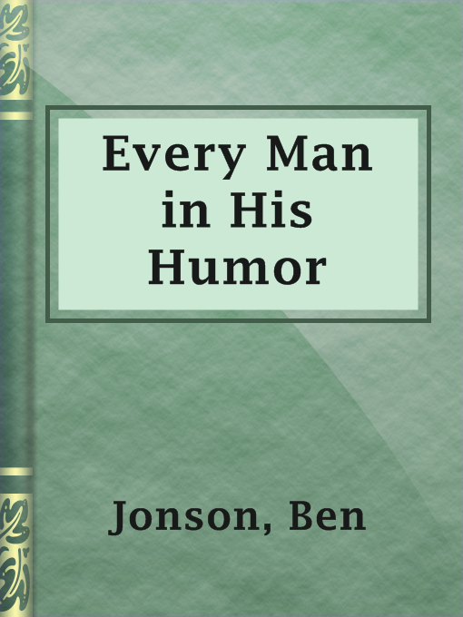 Title details for Every Man in His Humor by Ben Jonson - Available